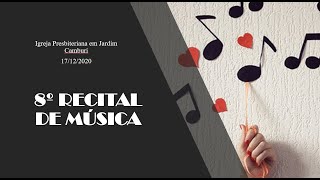 8º Recital de Música - 17/12/2020