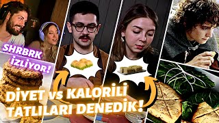 @SHRBRK - DİYET vs. KALORİLİ TATLILARI DENEDİK İzliyor | @TepkiKolik​