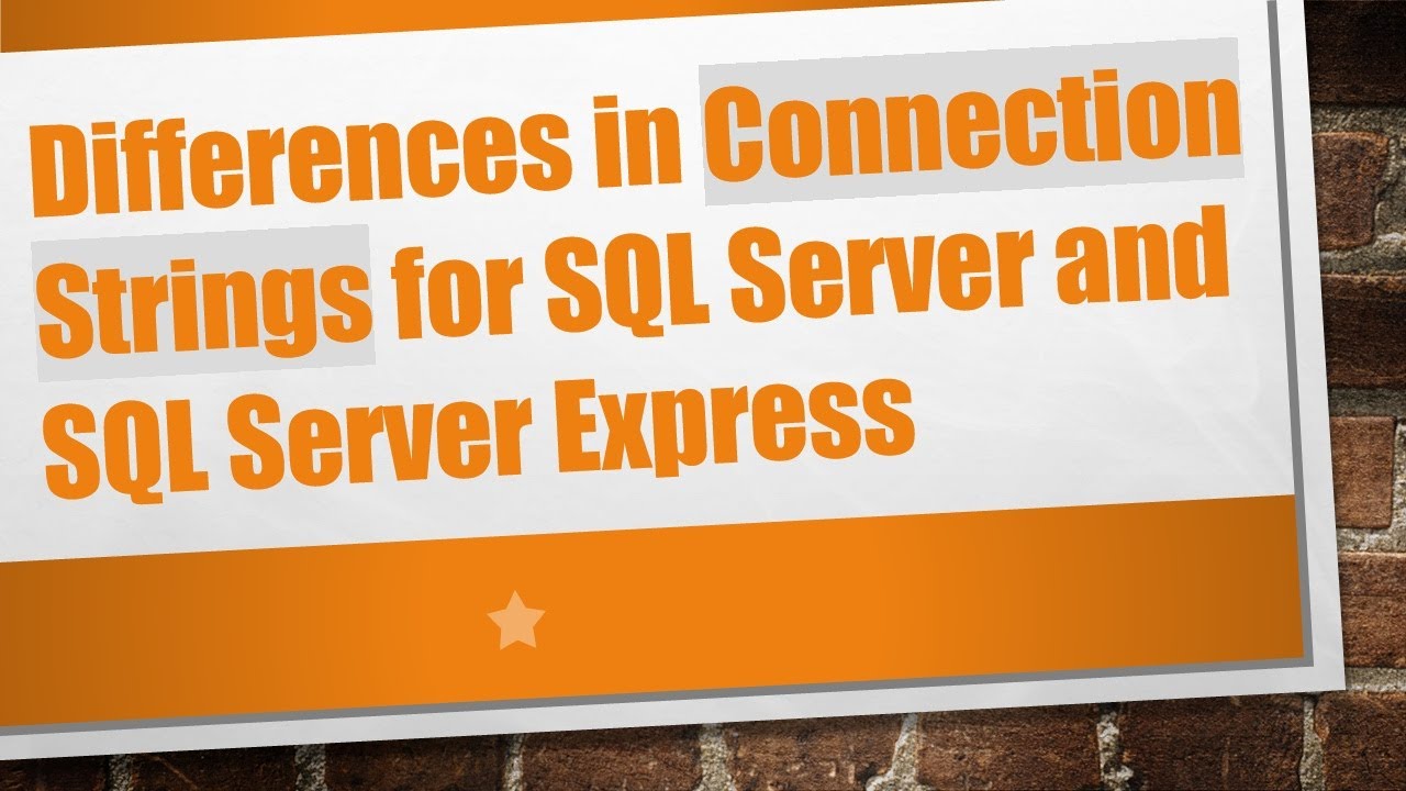 Differences in Connection Strings for SQL Server and SQL Server Express ...