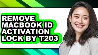 How to Remove Macbook Id Activation Lock by T203 (updated)