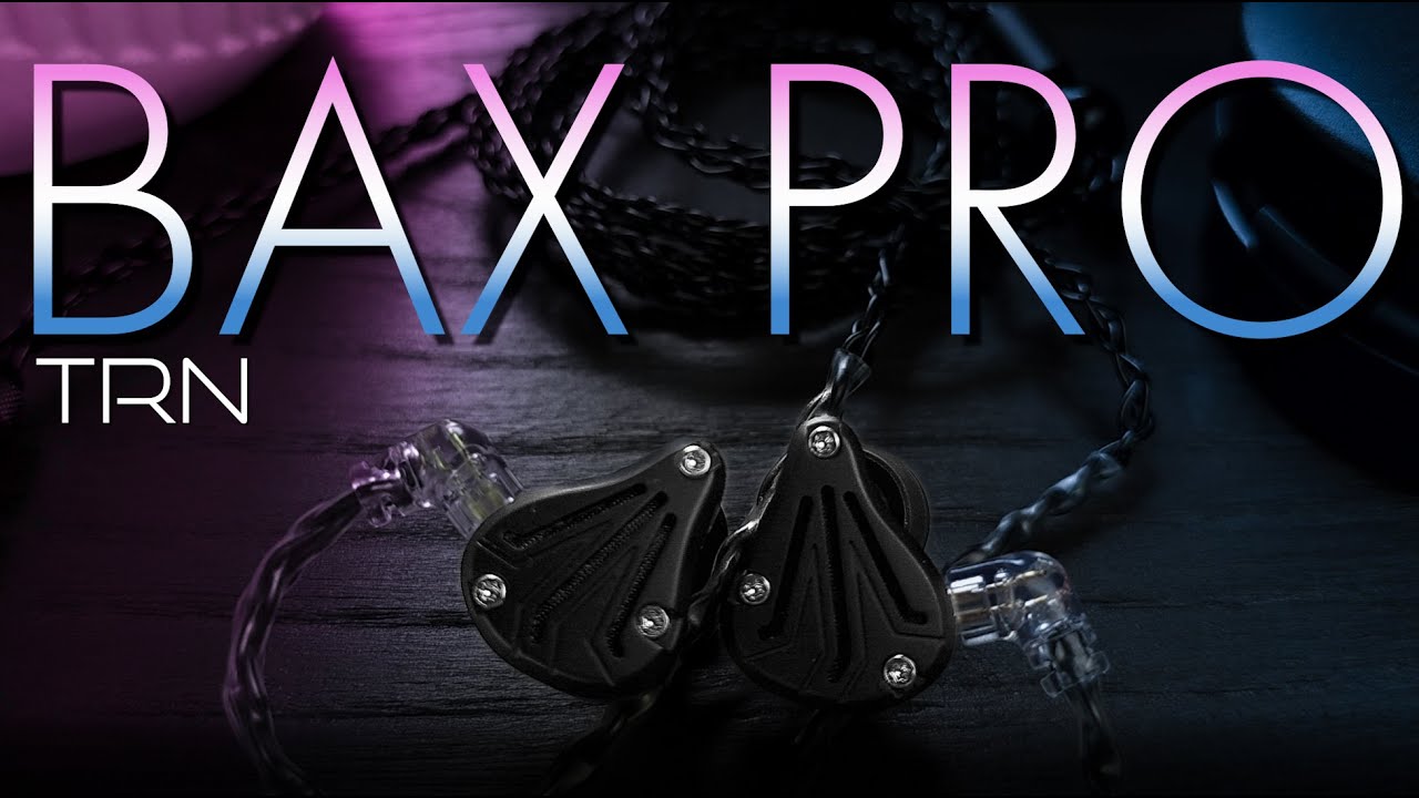 COMPETITIVE? TRN BAX PRO FLAGSHIP IEM - YouTube