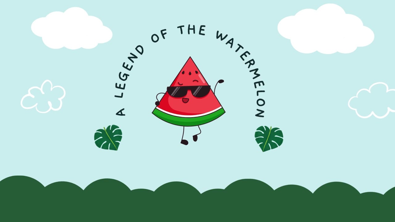 The Legend of the Watermelon
