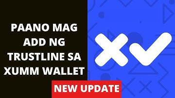HOW TO ADD TRUSTLINE XUMM WALLET (NEW UPDATE) NEWBIE