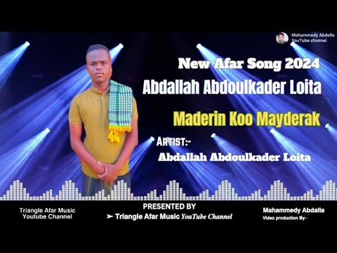 New Afar Song 2024  Abdallah Abdoulkader Loita  Maderin Koo Mayderak  QusbaGada  AfarSong  Afar