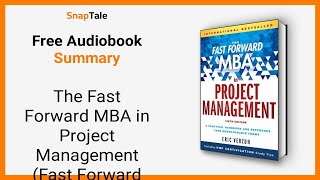 The Fast Forward MBA in Project Management (Fast Forward MBA Series) by Eric Verzuh: 7 Min Summary