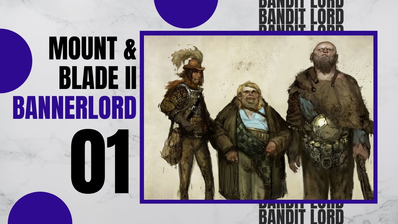 (LIFE AS A BANDIT LORD) Let's Play MOUNT AND BLADE 2 BANNERLORD Gameplay Part 1