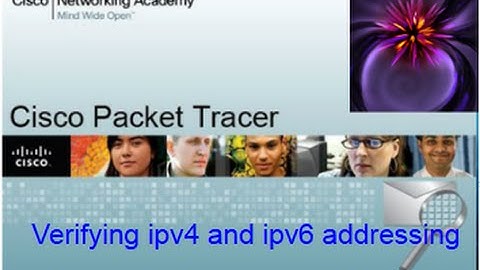 Packet Tracer Tutorials | 7.3.2.5 Verifying IPv4 and IPv6 Addressing