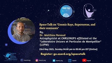 Cosmic Rays and Supernovae | SSERD Space Talk | Dr. Matthieu Renaud