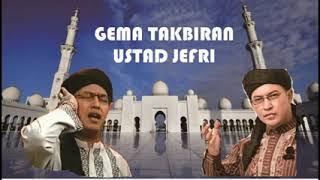 GEMA TAKBIR SATU JAM NON STOP. Bersama Ust Jefri Al Buchori.