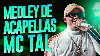 MEDLEY DE ACAPELLAS  MANDELÃO - MC TAL