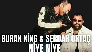 Burak King & Serdar Ortaç - Niye Niye Yakamozlara Bor Seviyorken Niye Yordun 2026 Remix