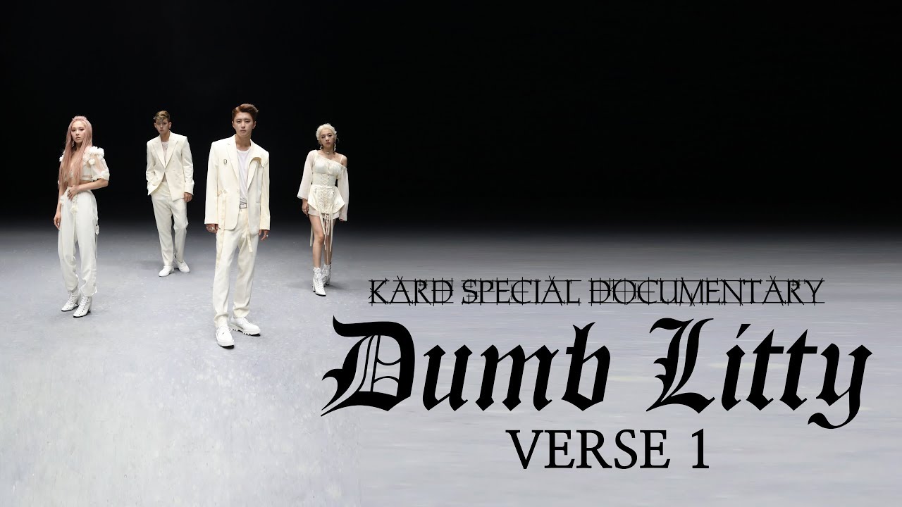 KARD Special Documentary [Dumb Litty] _ VERSE 1