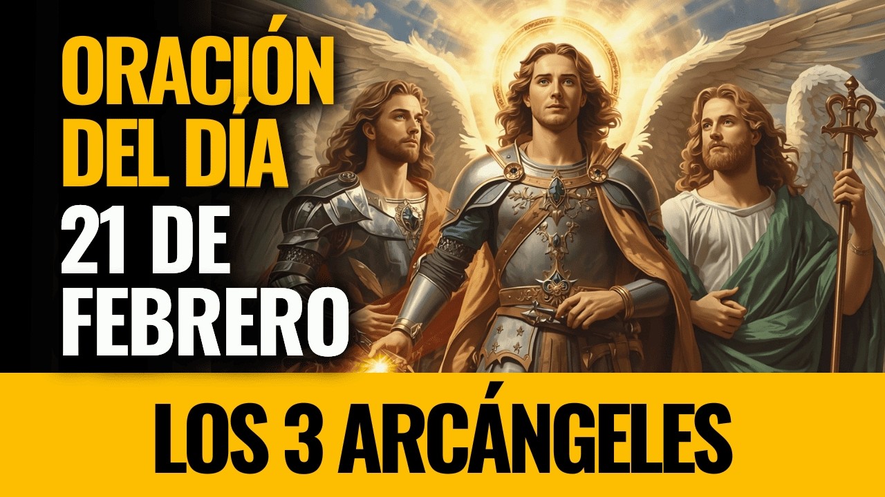 ¡Los 3 Arcángeles te acompañan con fe viva en la incertidumbre! Ruega con fe