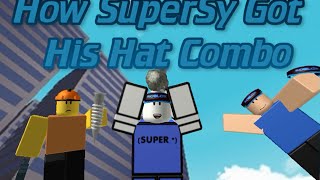 How Supersy Got His Hat Combo