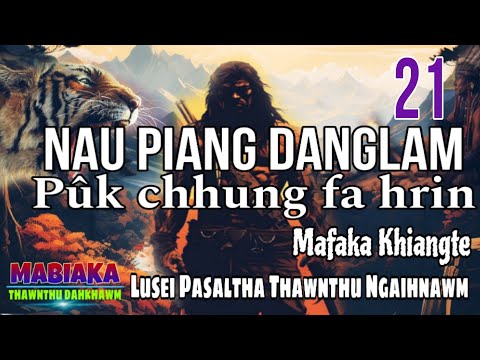 PUK CHUNG FA HRIN || Chapter-21 || Mafaka Khiangte