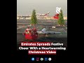 Emirates Spreads Festive Cheer With a Heartwarming Christmas Video