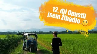 Tuktukem z Bangkoku domů / 12. díl Opustil jsem Žihadlo