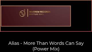 Alias  More Than Words Can Say Power Mix