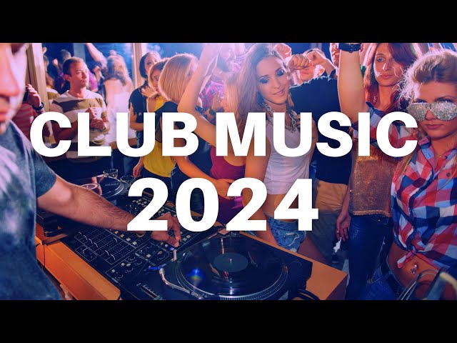 CLUB MUSIC 2024 - Mashups & Remixes of Popular Songs 2024 | DJ Remix Club Music Dance Party Mix 2024 class=