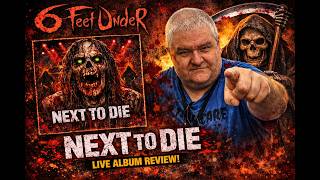 6 Feet Under Next To Die Live Album Review