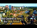 12 Best Countries to Retire on a Small Pension