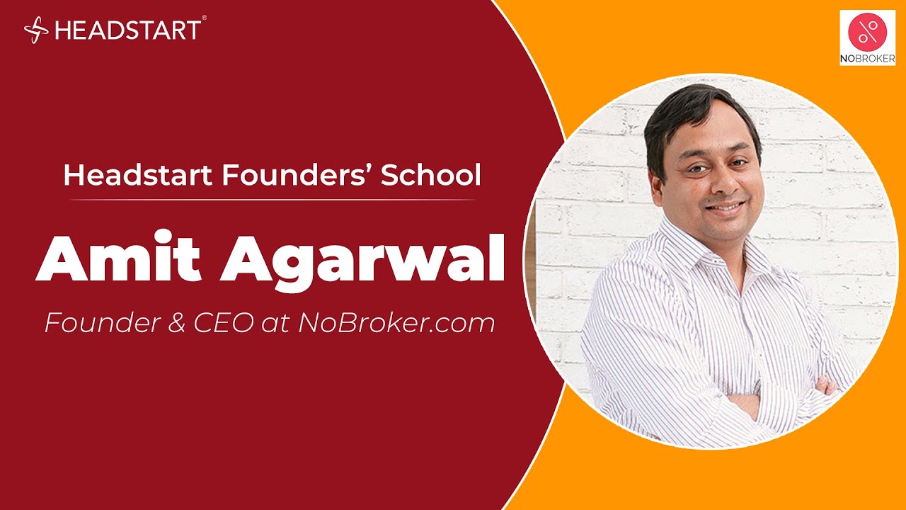 Amit Kumar Agarwal - NoBroker | Headstart Founders' School | Headstart Network