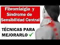 🔴 Fibromialgia y Síndrome de Sensibilidad Central: TÉCNICAS PARA MEJORARLO, Síntomas, Causas.