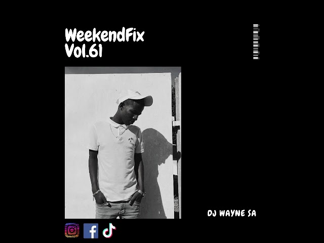 DJ Wayne sa-Weekend Fix Vol.61 class=