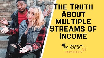 The Truth About Multiple Streams of Income | ILC TV |
