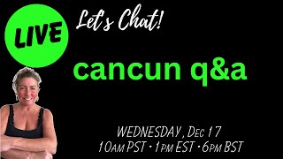 Cancun Q&A