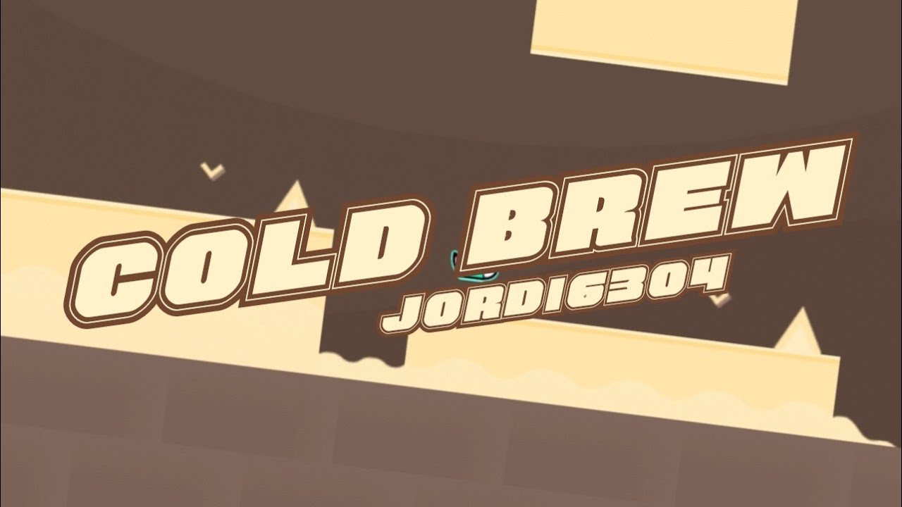 Geometry Dash Cold Brew by Jordi6304 (me) YouTube