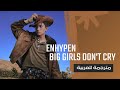 اغنية انهايبن Big Girls Don T Cry مترجمة للعربية Enhypen Big Girls Don T Cry Arabic Sub 