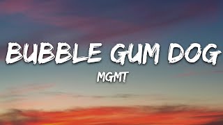 MGMT - Bubblegum Dog (Lyrics)