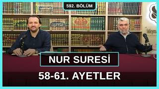 Nur Suresi 58-61. Ayetler | Kur’an Sohbetleri