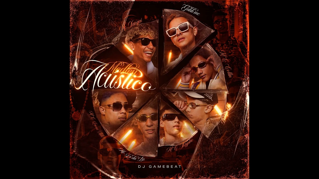MEDLEY ACÚSTICO - MC's Thzynho, Gabb, Xangai, LV da BS, Collin, Davizin, Lucas MDS e DJ GameBeat