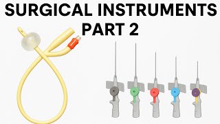 SURGICAL INSTRUMENT PART 2 | FOLEYS CATHETER | IV CANNULA | NEDDLES AND SUTURE | COLOUR CODING|