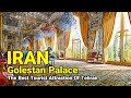 IRAN 🇮🇷 The Best Tourist Attraction Of Tehran 2023 Golestan Palace Vlog ایران