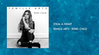 Steal A Heart - Tenille Arts (Rebel Child)