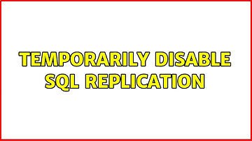 Temporarily Disable Sql Replication