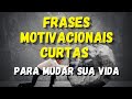 [ATUALIZADO] 50 Frases motivacionais curtas para mudar sua vida - Vídeo Motivacional!