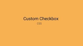 Custom checkbox using HTML and CSS -II