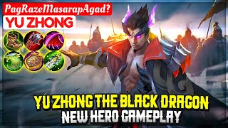 Yu Zhong The Black Dragon, New Hero Gameplay [ PagRazeMasarapAgad Yi Zhong ] - Mobile Legends