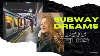 Subway Dreams-Dramatic-Dance & Electronic-Music Melos