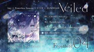 【XFD】Veiled - Imy×Powerless Sounds×ViViX×ELFENSJóN