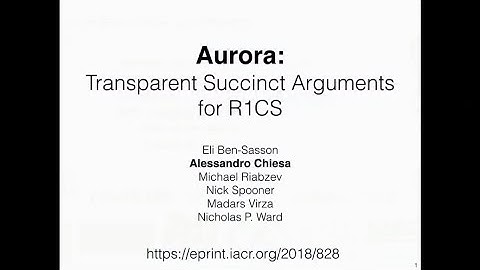 Aurora: Transparent Succinct Arguments for R1CS - Alessandro Chiesa
