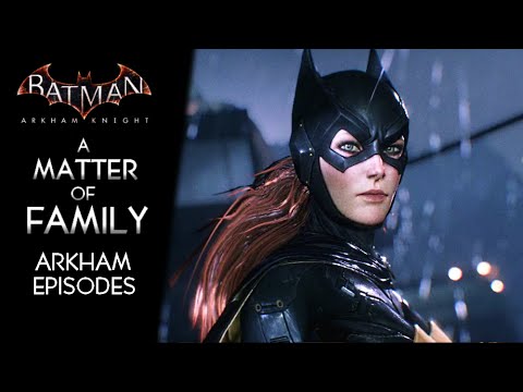 Batman Arkham Knight · A Matter of Family Walkthrough (Batgirl Prequel  Story DLC) | Arkham Episodes - YouTube