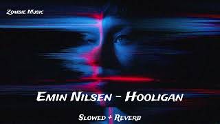 Emin Nilsen - Hooligan | Deep House (Slowed + Reverb)