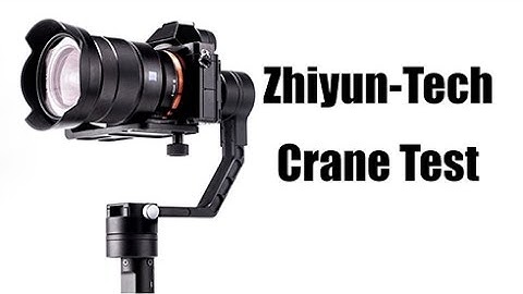 Testing Zhiyun-Tech Crane Gimbal