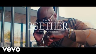 Iani - 2Gether Official Music Video