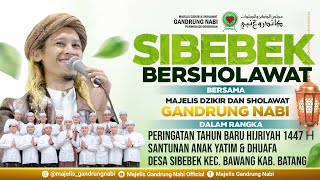 🔴🔵[LIVE] SIBEBEK BERSHOLAWAT BERSAMA MAJELIS GANDRUNG NABI